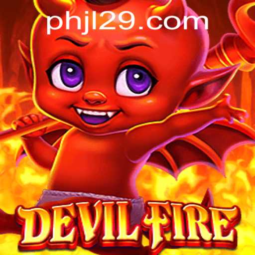 Exploring the Fiery World of DevilFire: An Epic Gaming Experience